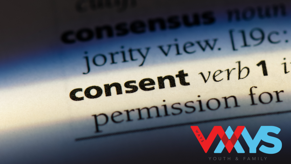 Consent What does it mean? WAYS